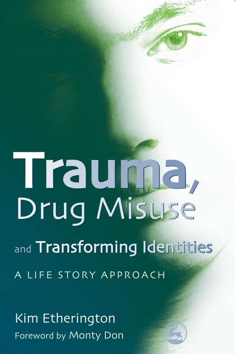 Book cover of Trauma, Drug Misuse and Transforming Identities: A Life Story Approach (PDF)