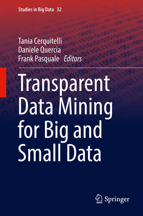 Book cover of Transparent Data Mining for Big and Small Data (Studies in Big Data #32)