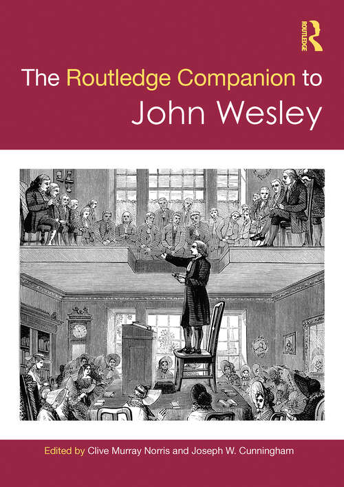 Book cover of The Routledge Companion to John Wesley (Routledge Religion Companions)