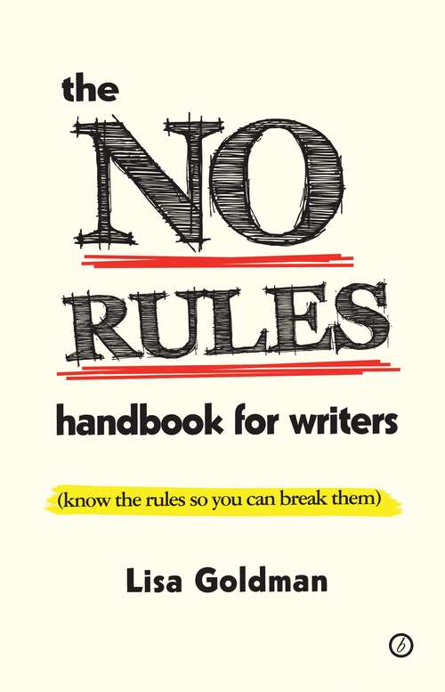 Book cover of The No Rules Handbook for Writers: (Know the Rules So You Can Break Them) (The Writer's Toolkit)