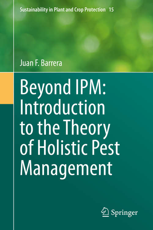 Book cover of Beyond IPM: Introduction to the Theory of Holistic Pest Management (1st ed. 2020) (Sustainability in Plant and Crop Protection #15)