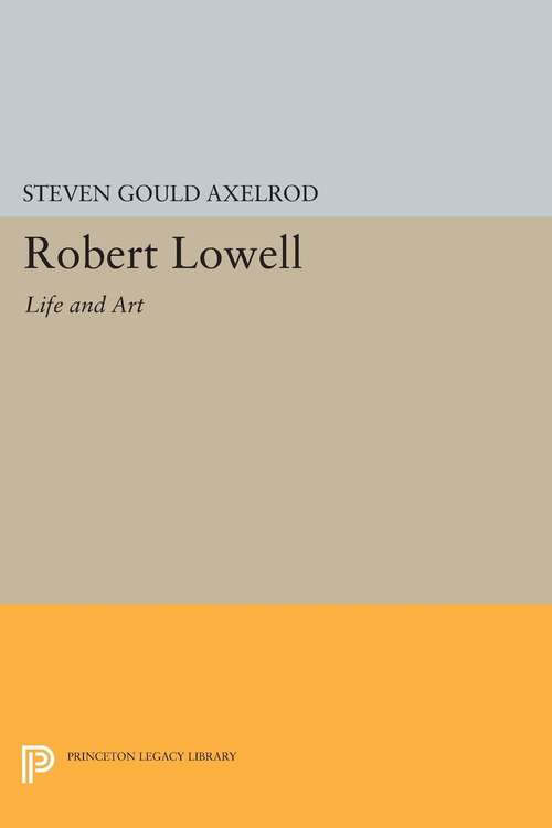 Book cover of Robert Lowell: Life and Art