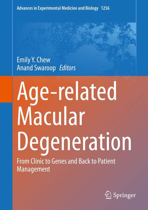 Book cover of Age-related Macular Degeneration: From Clinic to Genes and Back to Patient Management (1st ed. 2021) (Advances in Experimental Medicine and Biology #1256)