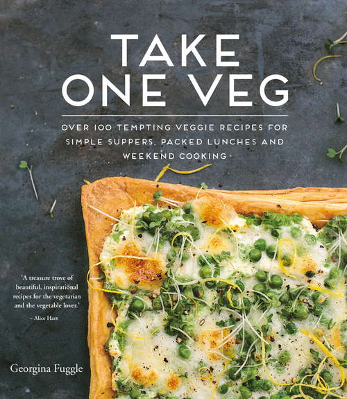 Book cover of Take One Veg: Over 100 Tempting Veggie Recipes for Simple Suppers, Packed Lunches and Weekend Cooking