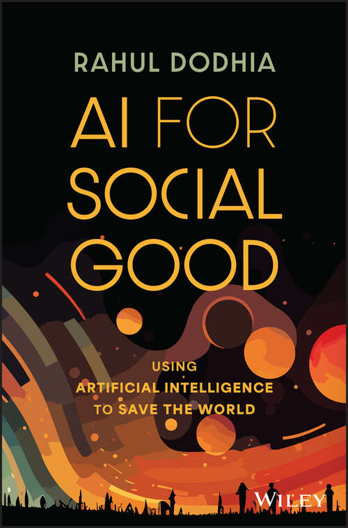 Book cover of AI for Social Good: Using Artificial Intelligence to Save the World