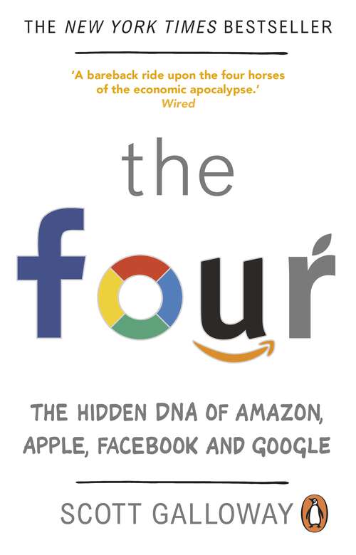 Book cover of The Four: The Hidden DNA of Amazon, Apple, Facebook and Google