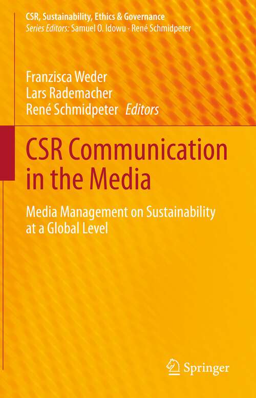 Book cover of CSR Communication in the Media: Media Management on Sustainability at a Global Level (1st ed. 2023) (CSR, Sustainability, Ethics & Governance)