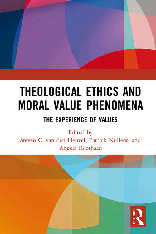 Book cover of Theological Ethics and Moral Value Phenomena: The Experience of Values