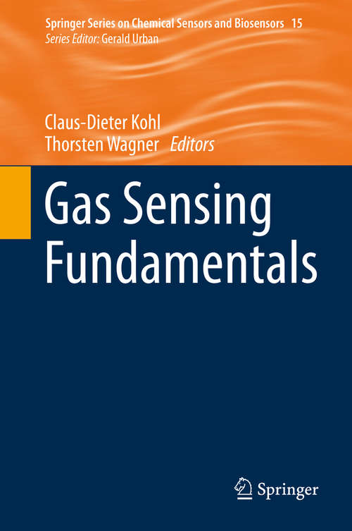Book cover of Gas Sensing Fundamentals (2014) (Springer Series on Chemical Sensors and Biosensors #15)