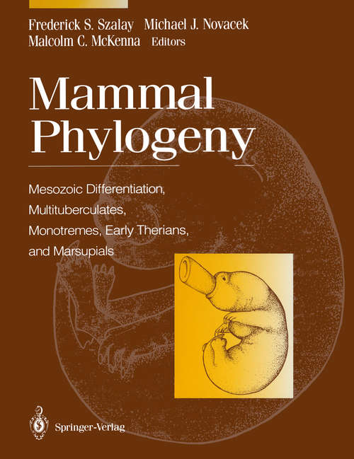 Book cover of Mammal Phylogeny: Mesozoic Differentiation, Multituberculates, Monotremes, Early Therians, and Marsupials (1993)