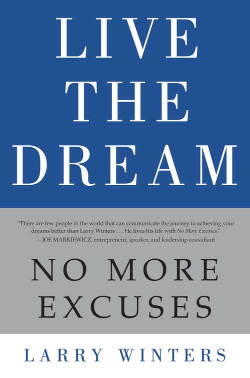 Book cover of Live the Dream: No More Excuses