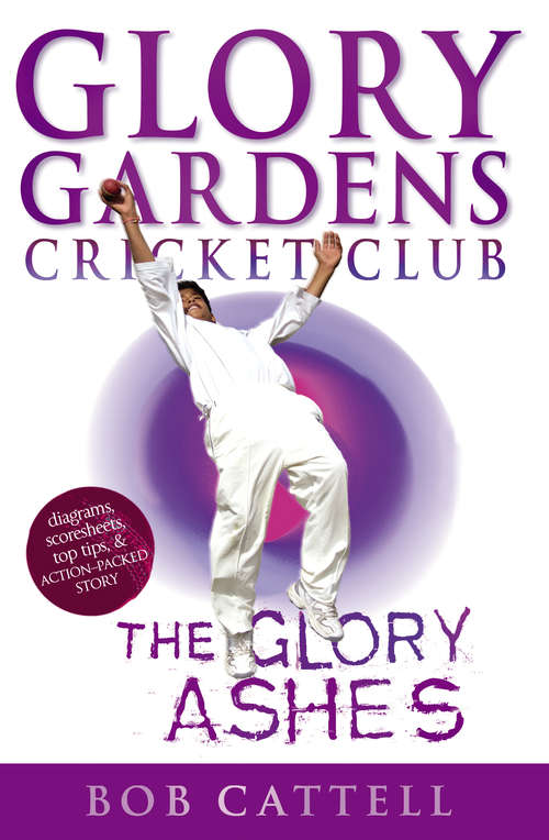 Book cover of Glory Gardens 8 - The Glory Ashes: Glory Gardens Cricket Club (Glory Gardens Ser.: Vol. 8)