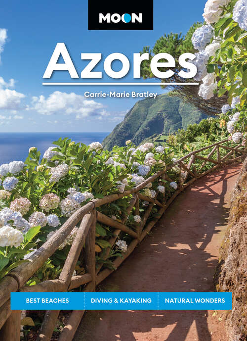 Book cover of Moon Azores: Best Beaches, Diving & Kayaking, Natural Wonders (2) (Travel Guide)