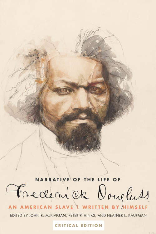 Book cover of Narrative of the Life of Frederick Douglass, an American Slave: Written by Himself, Critical Edition (Critical)