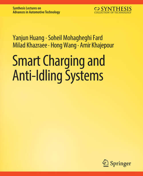 Book cover of Smart Charging and Anti-Idling Systems (Synthesis Lectures on Advances in Automotive Technology)