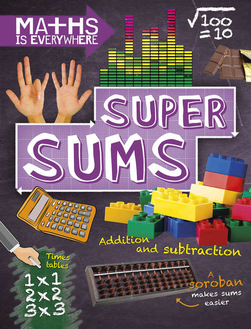 Book cover of Super Sums: Addition, subtraction, multiplication and division (Maths is Everywhere)