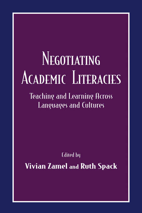 Book cover of Negotiating Academic Literacies: Teaching and Learning Across Languages and Cultures