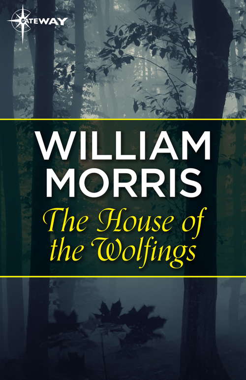 Book cover of The House of the Wolfings: A Tale Of The House Of The Wolfings And All The Kindreds Of The Mark Written In Prose And In Verse