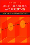 Book cover of A Guide to Speech Production and Perception