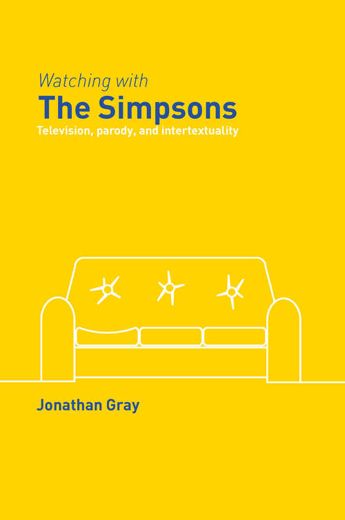 Book cover of Watching with The Simpsons: Television, Parody, and Intertextuality (Comedia)