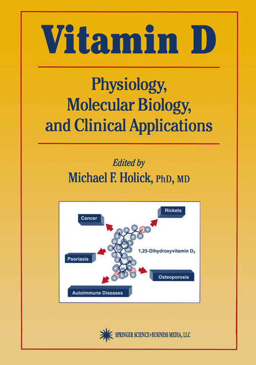 Book cover of Vitamin D: Physiology, Molecular Biology, and Clinical Applications (1999) (Nutrition and Health)