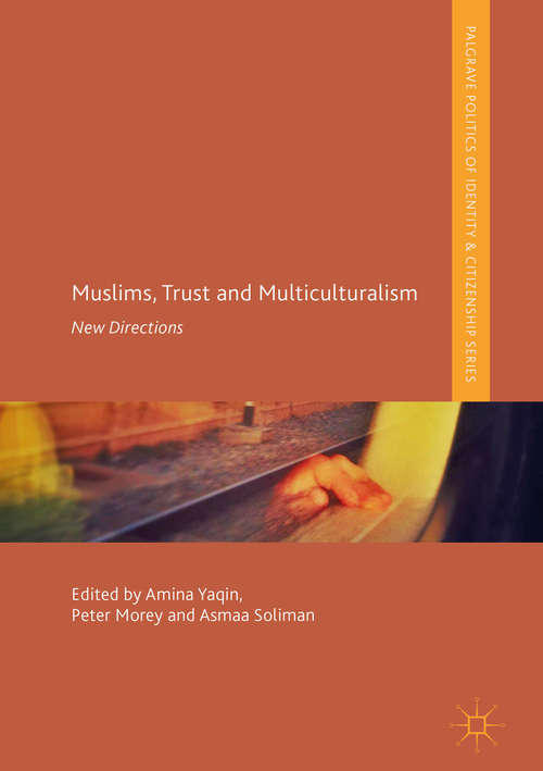 Book cover of Muslims, Trust and Multiculturalism: New Directions (Palgrave Politics of Identity and Citizenship Series)