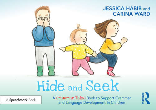 Book cover of Hide and Seek: A Grammar Tales Book To Support Grammar And Language Development In Children (Grammar Tales)