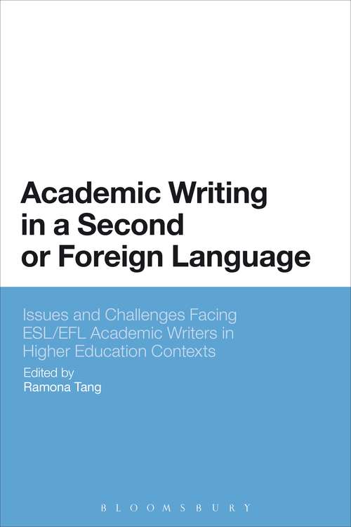 Book cover of Academic Writing in a Second or Foreign Language: Issues and Challenges Facing ESL/EFL Academic Writers in Higher Education Contexts