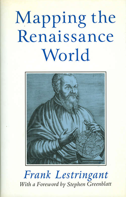 Book cover of Mapping the Renaissance World: The Geographical Imagination in the Age of Discovery