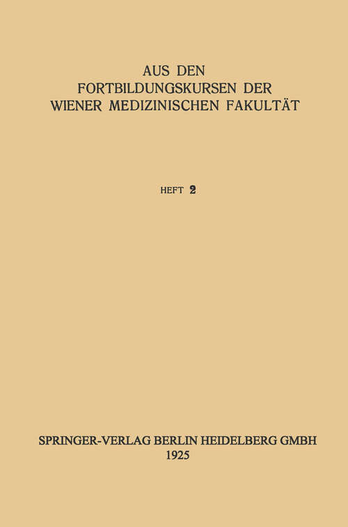 Book cover of Aus den Internationalen Fortbildungskursen der Wiener Medizinischen Fakultät (1925)