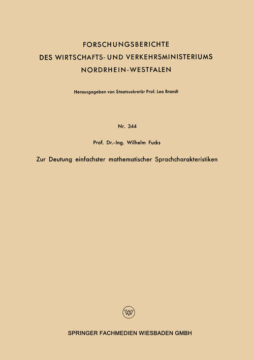 Book cover of Zur Deutung einfachster mathematischer Sprachcharakteristiken (1956) (Forschungsberichte des Wirtschafts- und Verkehrsministeriums Nordrhein-Westfalen #344)