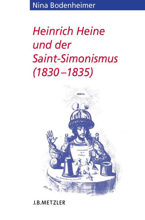 Book cover of Heinrich Heine und der Saint-Simonismus 1830 – 1835 (Heine Studien)