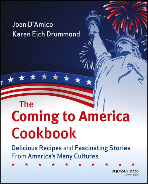Book cover of The Coming to America Cookbook: Delicious Recipes and Fascinating Stories from America's Many Cultures