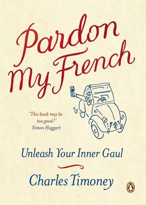 Book cover of Pardon My French: Unleash Your Inner Gaul