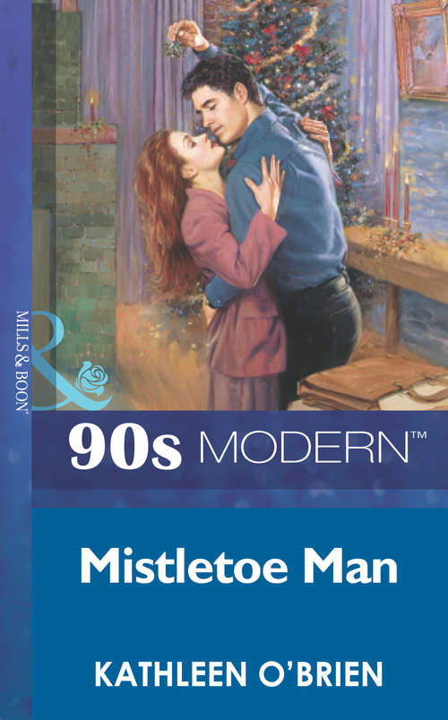 Book cover of Mistletoe Man (ePub First edition) (Mills And Boon Vintage 90s Modern Ser. #1853)