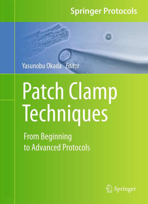 Book cover of Patch Clamp Techniques: From Beginning to Advanced Protocols (2012) (Springer Protocols Handbooks)