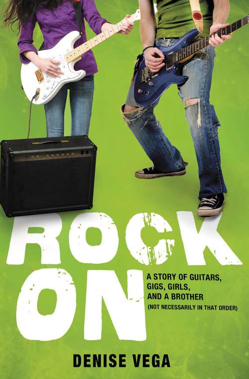 Book cover of Rock On (not necessarily in that order): A Story Of Guitars, Gigs, Girls, And A Brother (not Necessarily In That Order)