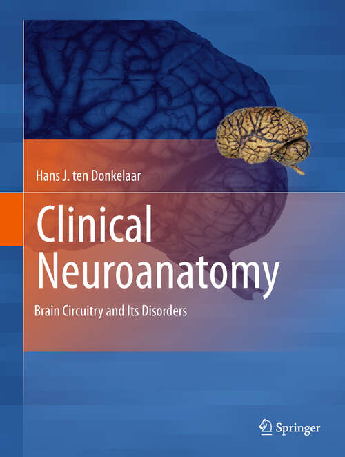 Book cover of Clinical Neuroanatomy: Brain Circuitry and Its Disorders (2011)