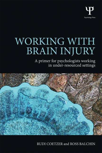 Book cover of Working With Brain Injury: A Primer For Psychologists Working In Under-resourced Settings (PDF)