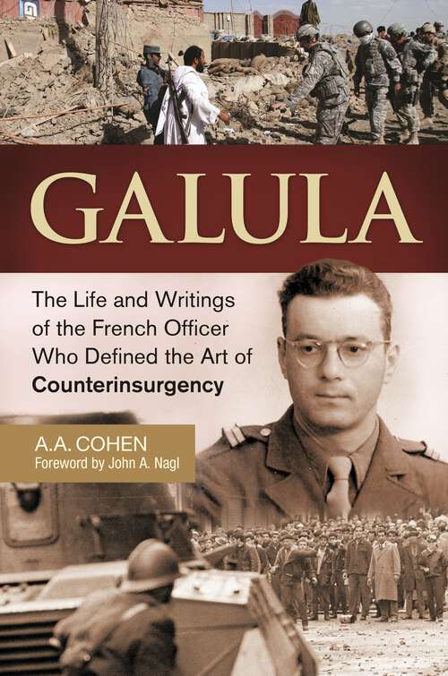 Book cover of Galula: The Life and Writings of the French Officer Who Defined the Art of Counterinsurgency