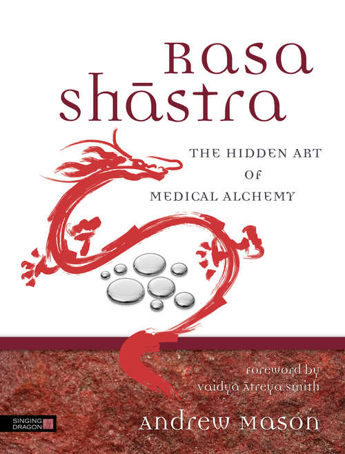 Book cover of Rasa Shastra: The Hidden Art of Medical Alchemy