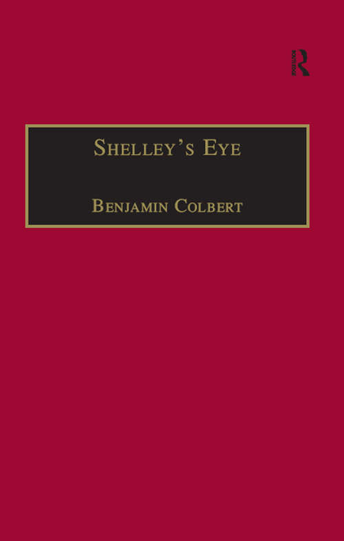 Book cover of Shelley's Eye: Travel Writing and Aesthetic Vision (The Nineteenth Century Series)