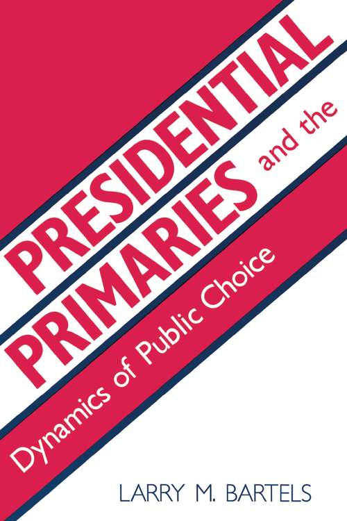 Book cover of Presidential Primaries and the Dynamics of Public Choice