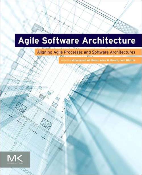 Book cover of Agile Software Architecture: Aligning Agile Processes and Software Architectures