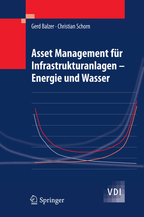 Book cover of Asset Management für Infrastrukturanlagen - Energie und Wasser (2011) (VDI-Buch)