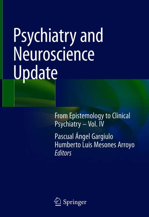 Book cover of Psychiatry and Neuroscience Update: From Epistemology to Clinical Psychiatry – Vol. IV (1st ed. 2021)