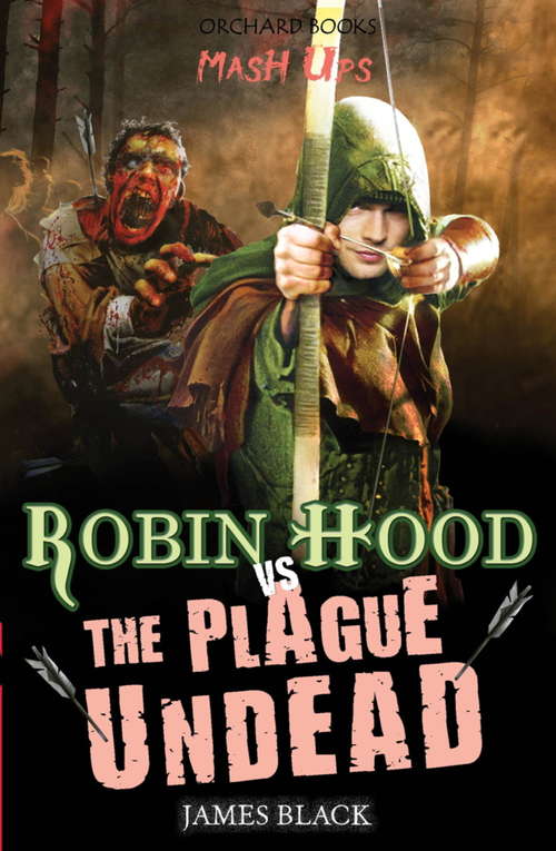 Book cover of Robin Hood vs The Plague Undead (Mash Ups #1)