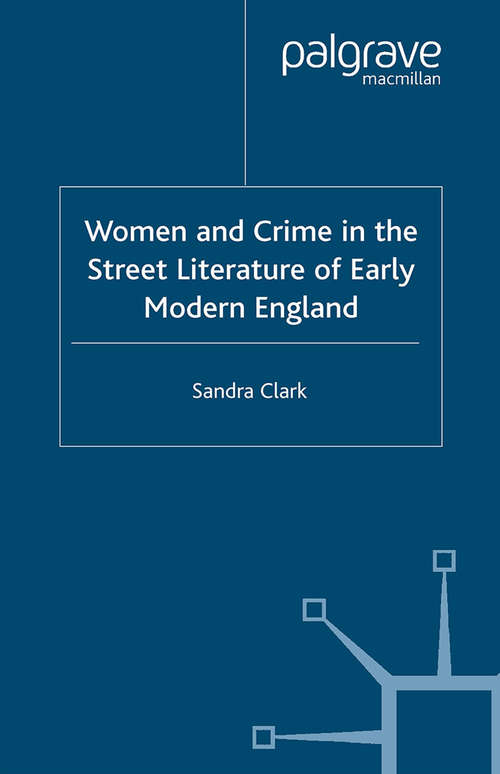 Book cover of Women and Crime in the Street Literature of Early Modern England (2003)
