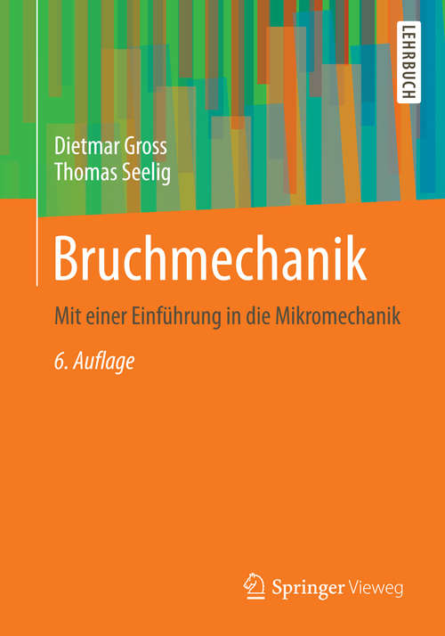 Book cover of Bruchmechanik: Mit einer Einführung in die Mikromechanik (6. Aufl. 2016)
