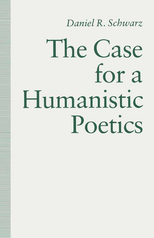 Book cover of The Case For a Humanistic Poetics (1st ed. 1990)